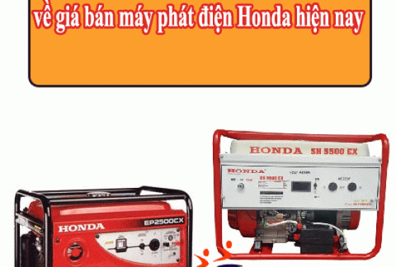 Tìm hiểu về giá bán máy phát điện Honda hiện nay